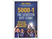 5000 1 THE LEICESTER CITY STORY
