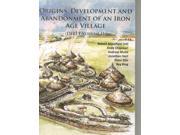 Origins Development and Abandonment of an Iron Age Village Dirft