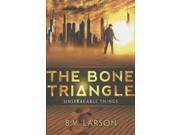 The Bone Triangle Unspeakable Things
