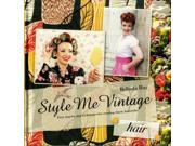 Style Me Vintage Hair Easy Step By Step Techniques for Creating Classic Hairstyles