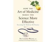 How the Art of Medicine Makes the Science More Effective 1