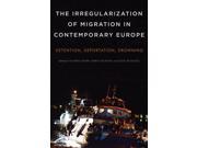 The Irregularization of Migration in Contemporary Europe