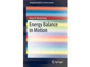 Energy Balance in Motion SpringerBriefs in Physiology Paperback