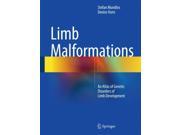 Limb Malformations An Atlas of Genetic Disorders of Limb Development Hardcover