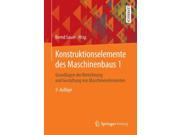 Konstruktionselemente des Maschinenbaus 1 Grundlagen der Berechnung und Gestaltung von Maschinenelementen Springer Lehrbuch Paperback