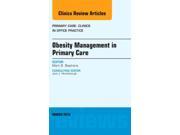 Obesity Management in Primary Care An Issue of Primary Care Clinics in Office Practice 1e The Clinics Internal Medicine Hardcover