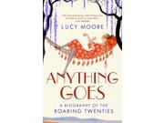 Anything Goes A Biography of the Roaring Twenties Paperback