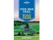 Lonely Planet Civil War Trail Road Trips Lonely Planet Civil War Trail Road Trips