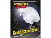 Crime Scene Techs! Scientists in Action