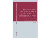 A Corpus Based Study of Nominalization in Translations of Chinese Literary Prose Contemporary Studies in Descriptive Linguistics