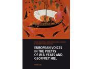 European Voices in the Poetry of W.b. Yeats and Geoffrey Hill