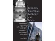 English Colonial Modern and Maori