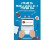 Create 2D Mobile Games With Corona SDK For iOS and Android