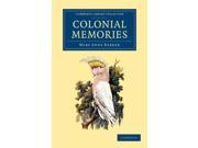 Colonial Memories Cambridge Library Collection British and Irish History Nineteenth Century Reissue