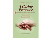 A Caring Presence Bringing the Gift of Hope Comfort and Courage