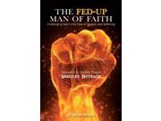 The Fed Up Man of Faith