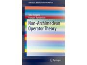 Non archimedean Operator Theory Springerbriefs in Mathematics
