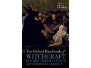 The Oxford Handbook of Witchcraft in Early Modern Europe and Colonial America Oxford Handbooks Reprint