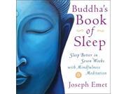 Buddha s Book of Sleep Sleep Better in Seven Weeks with Mindfulness Meditation Paperback