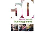 50 Fantastic ideas for Involving Parents Paperback