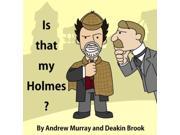 Is That My Holmes? Paperback