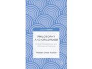 Philosophy and Childhood Critical Perspectives and Affirmative Practices Hardcover