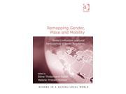 Remapping Gender Place and Mobility Gender in a Global Local World