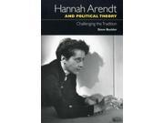 Hannah Arendt and Political Theory Challenging the Tradition Paperback
