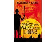 The Prince Who Walked With Lions Paperback