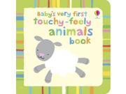 Baby s Very First Touchy feely Animals Baby s Very First Touchy Feely Books Board book