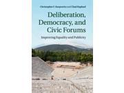 Deliberation Democracy and Civic Forums