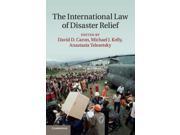 The International Law of Disaster Relief