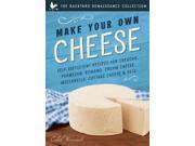 Make Your Own Cheese The Backyard Renaissance Collection