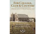 For College Club and Country A History of Clifton Rugby Club Paperback