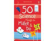 50 Science Things to Make and Do Paperback