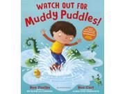WATCH OUT FOR MUDDY PUDDLES