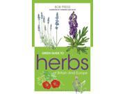 GREEN GUIDE TO HERBS OF BRITAIN EUROPE