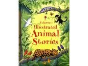 Illustrated Animal Stories Usborne Anthologies and Treasuries Hardcover