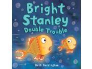 Bright Stanley Double Trouble Hardcover