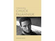 Understanding Chuck Palahniuk Understanding Contemporary American Literature