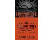 The Homebrewed Christianity Guide to the End Times Homebrewed Christianity