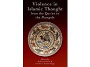 Violence in Islamic Thought from the Qur an to the Mongols Legitimate and Illegitimate Violence in Islamic Thought