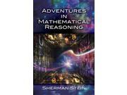 Adventures in Mathematical Reasoning Dover Books on Mathematics