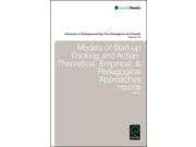 Models of Start up Thinking and Action Advances in Entrepreneurship Firm Emergence and Growth