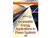 Renewable Energy Applications in Power Systems Renewable Energy Research Development and Policies Hardcover