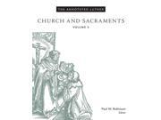 Church and Sacraments The Annotated Luther Annotated