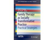 Family Therapy As Socially Transformative Practice Afta Springerbriefs in Family Therapy