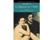 Manet s Le Dejeuner Sur L Herbe MASTERPIECES OF WESTERN PAINTING