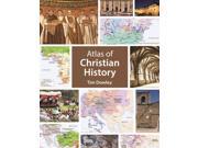 LION ATLAS OF CHRISTIAN HISTORY