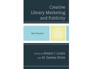 Creative Library Marketing and Publicity Best Practices in Library Services